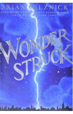 Wonderstruck (Schneider Family Book Award - Middle School Winner)